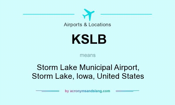 What does KSLB mean? It stands for Storm Lake Municipal Airport, Storm Lake, Iowa, United States
