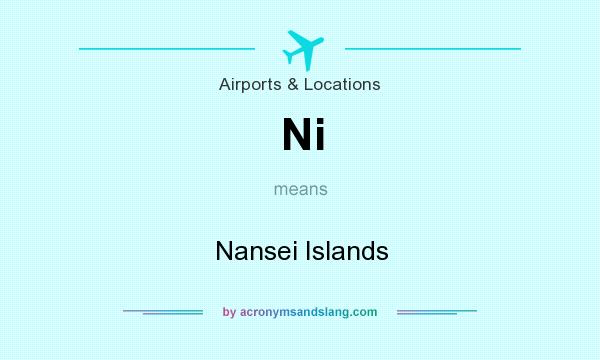 What does Ni mean? It stands for Nansei Islands