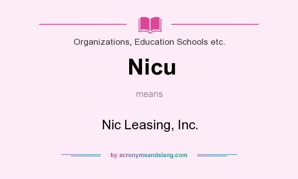 What does Nicu mean? It stands for Nic Leasing, Inc.