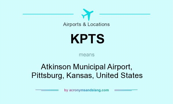 What does KPTS mean? It stands for Atkinson Municipal Airport, Pittsburg, Kansas, United States