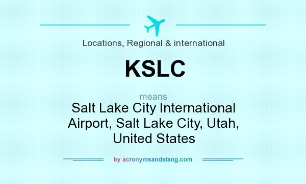 What does KSLC mean? It stands for Salt Lake City International Airport, Salt Lake City, Utah, United States