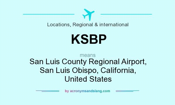 What does KSBP mean? It stands for San Luis County Regional Airport, San Luis Obispo, California, United States