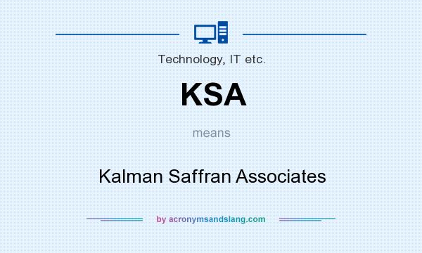 What does KSA mean? It stands for Kalman Saffran Associates
