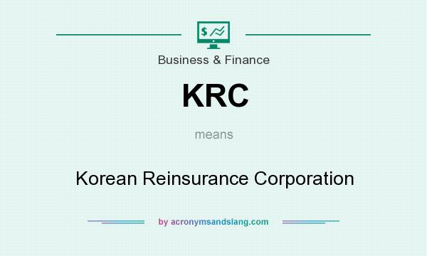 What does KRC mean? It stands for Korean Reinsurance Corporation