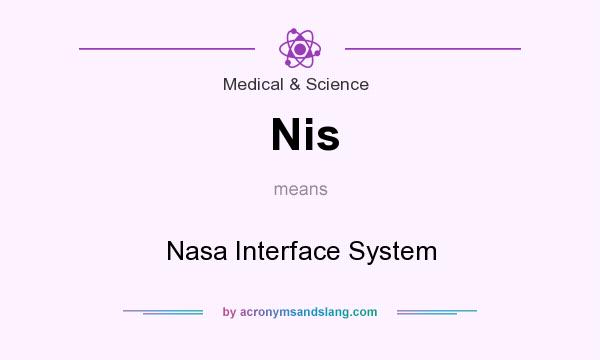 What does Nis mean? It stands for Nasa Interface System