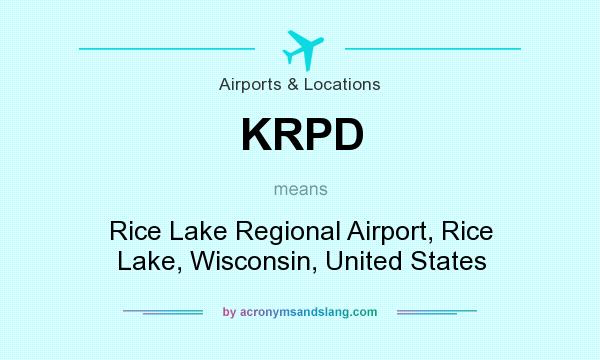 What does KRPD mean? It stands for Rice Lake Regional Airport, Rice Lake, Wisconsin, United States