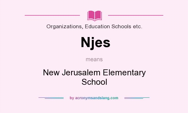 What does Njes mean? It stands for New Jerusalem Elementary School