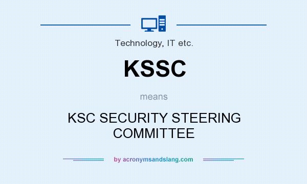 What does KSSC mean? It stands for KSC SECURITY STEERING COMMITTEE