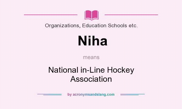 What does Niha mean? It stands for National in-Line Hockey Association