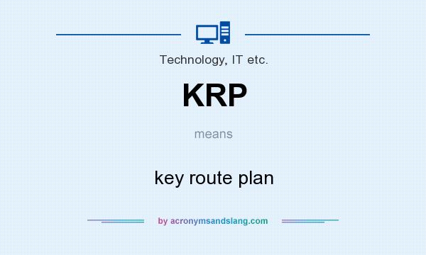 What does KRP mean? It stands for key route plan