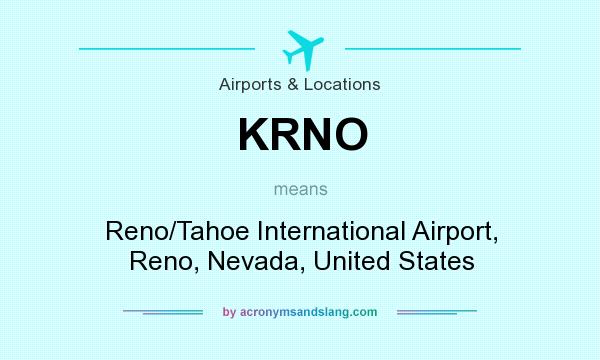 What does KRNO mean? It stands for Reno/Tahoe International Airport, Reno, Nevada, United States