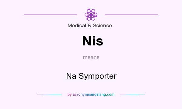 What does Nis mean? It stands for Na Symporter