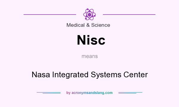 What does Nisc mean? It stands for Nasa Integrated Systems Center