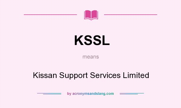 What does KSSL mean? It stands for Kissan Support Services Limited