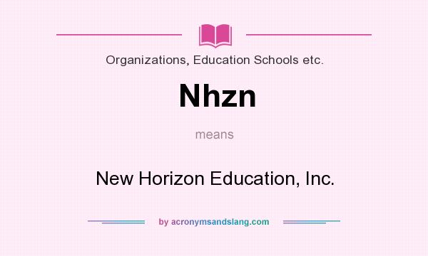What does Nhzn mean? It stands for New Horizon Education, Inc.
