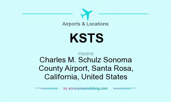 What does KSTS mean? It stands for Charles M. Schulz Sonoma County Airport, Santa Rosa, California, United States
