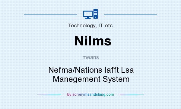 What does Nilms mean? It stands for Nefma/Nations Iafft Lsa Manegement System