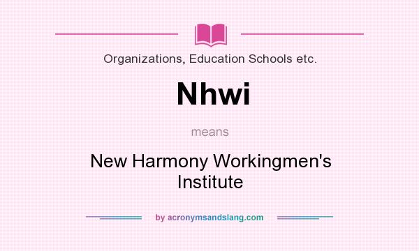 What does Nhwi mean? It stands for New Harmony Workingmen`s Institute