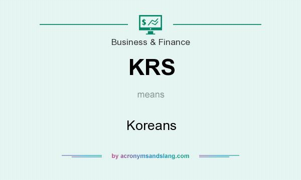 What does KRS mean? It stands for Koreans