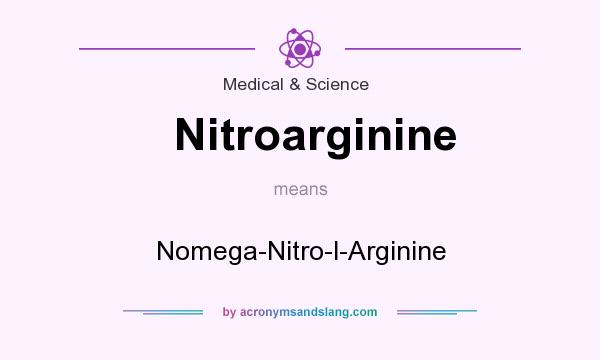 What does Nitroarginine mean? It stands for Nomega-Nitro-l-Arginine
