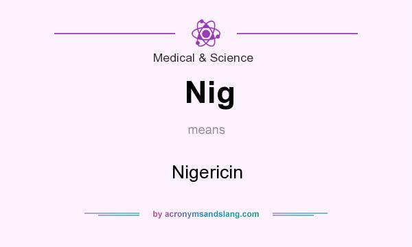 What does Nig mean? It stands for Nigericin