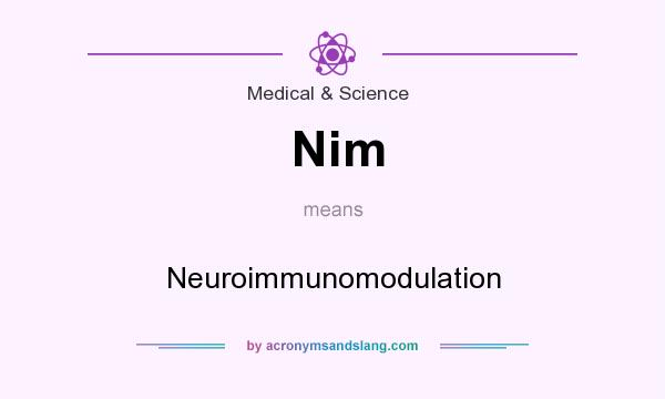 What does Nim mean? It stands for Neuroimmunomodulation