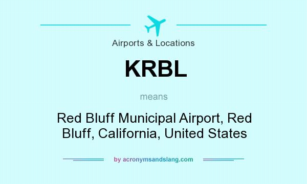 What does KRBL mean? It stands for Red Bluff Municipal Airport, Red Bluff, California, United States