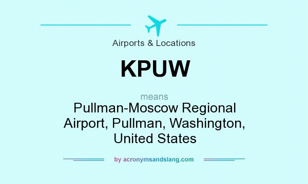 What does KPUW mean? It stands for Pullman-Moscow Regional Airport, Pullman, Washington, United States