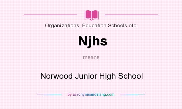 What does Njhs mean? It stands for Norwood Junior High School