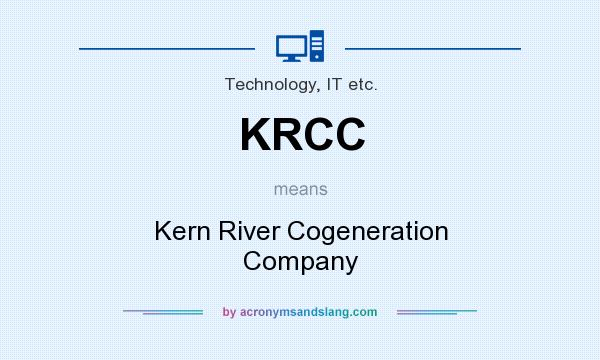 What does KRCC mean? It stands for Kern River Cogeneration Company