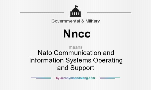 What does Nncc mean? It stands for Nato Communication and Information Systems Operating and Support