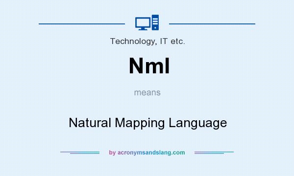What does Nml mean? It stands for Natural Mapping Language