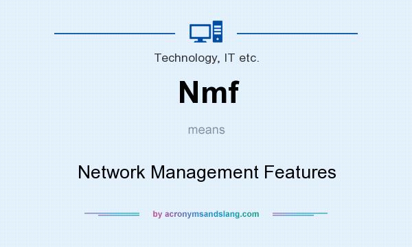 What does Nmf mean? It stands for Network Management Features