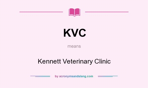 What does KVC mean? It stands for Kennett Veterinary Clinic