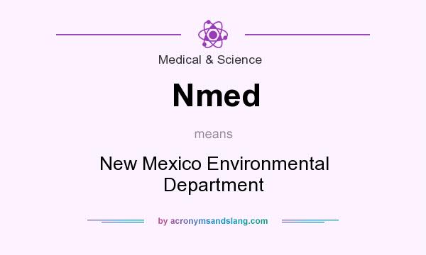 What does Nmed mean? It stands for New Mexico Environmental Department