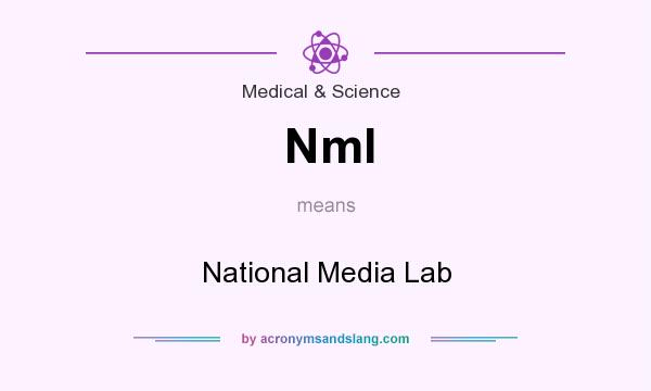 What does Nml mean? It stands for National Media Lab