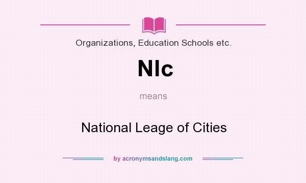 What does Nlc mean? It stands for National Leage of Cities