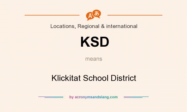 What does KSD mean? It stands for Klickitat School District