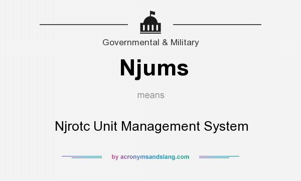 What does Njums mean? It stands for Njrotc Unit Management System