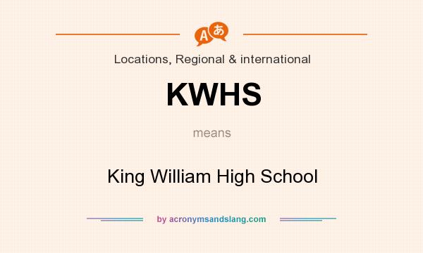 What does KWHS mean? It stands for King William High School