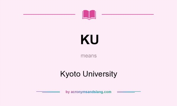 What does KU mean? It stands for Kyoto University