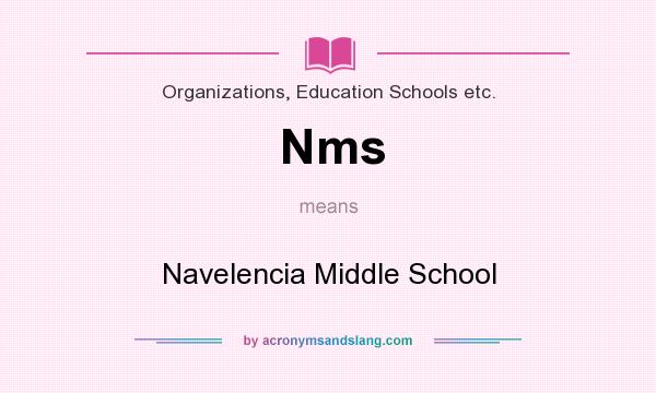 What does Nms mean? It stands for Navelencia Middle School