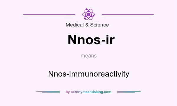What does Nnos-ir mean? It stands for Nnos-Immunoreactivity
