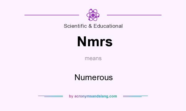 What does Nmrs mean? It stands for Numerous