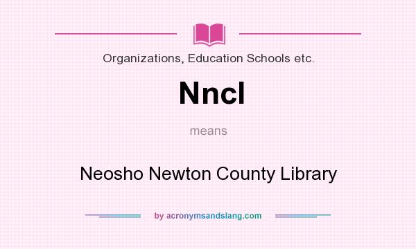 What does Nncl mean? It stands for Neosho Newton County Library