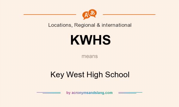 What does KWHS mean? It stands for Key West High School