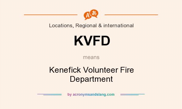 What does KVFD mean? It stands for Kenefick Volunteer Fire Department