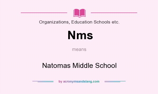 What does Nms mean? It stands for Natomas Middle School