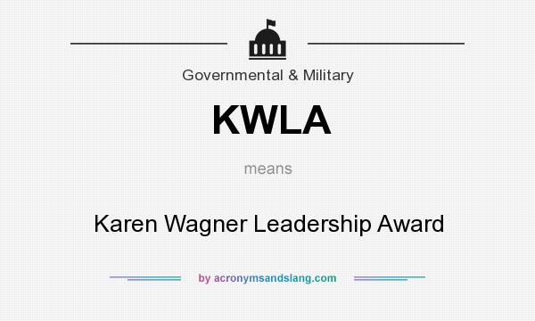 What does KWLA mean? It stands for Karen Wagner Leadership Award