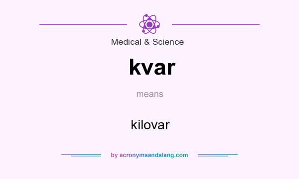 What does kvar mean? It stands for kilovar